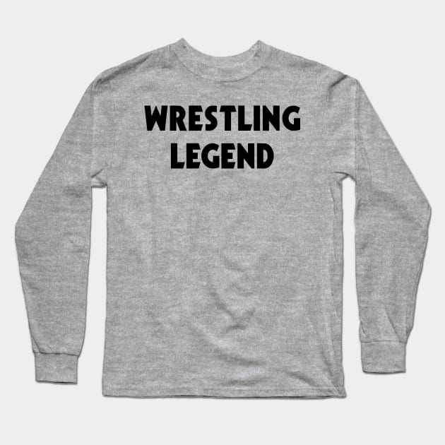 Wrestling legend Long Sleeve T-Shirt by teakatir